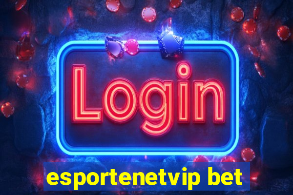 esportenetvip bet